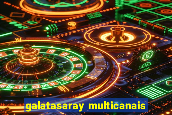 galatasaray multicanais